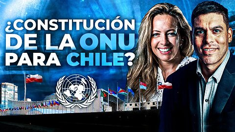 ¿Constitución de la ONU para Chile? 🇨🇱