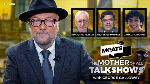 JUSTICE DELAYED - MOATS with George Galloway Ep 308
