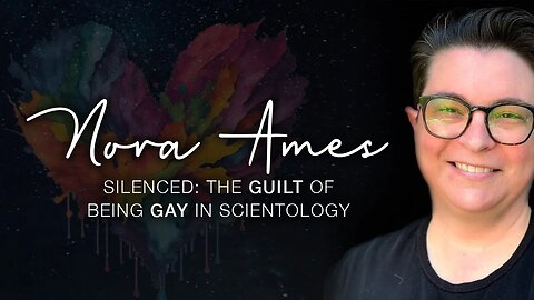 Silenced: Nora Ames and the guilt of being gay in #Scientology