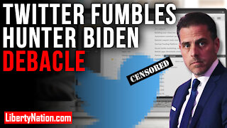 Twitter Fumbles Hunter Biden Debacle – LNTV – WATCH NOW