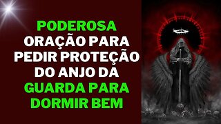 Poderosa oração para pedir proteção do anjo da guarda para dormir bem