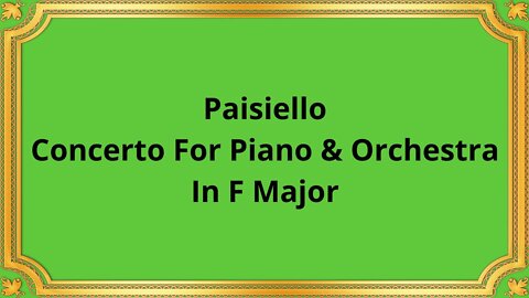 Paisiello Concerto For Piano & Orchestra In F Major