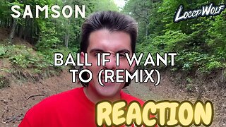 SPITTING HOT FIRE! FIRST TIME listen to Samson - BALL IF I WANT TO (Remix) | [REACTION]