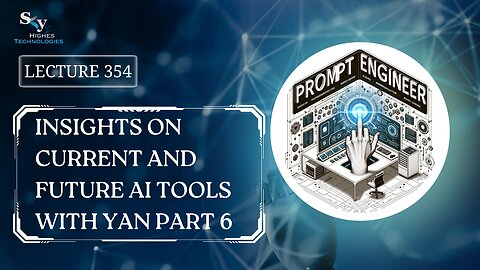 354. Insights on Current and Future AI Tools with Yan Part 6 | Skyhighes | Prompt Engineering