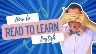 How To Read to LEARN ENGLISH (Talking Tips)