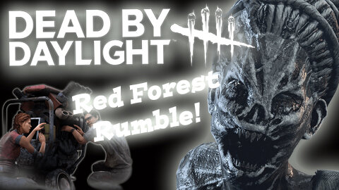 Dead By Daylight: Hag Smacks and Whacks At The Red Forest