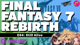 Final Fantasy 7: Rebirth | Episode 004 - We Are Back | Good Friday Morning!