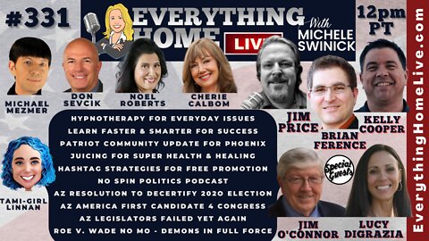 331: Arizona GOP Of Mari-Corruption County Decertifies 2020 Election, Roe V. Wade, We The People Take Action To Save America, AZ Legislators FAIL AGAIN + 10 Special Guests!