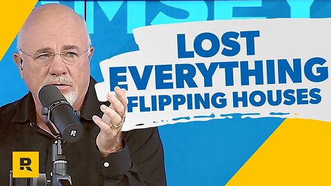 Dave Ramsey: How I Lost EVERYTHING Flipping Houses