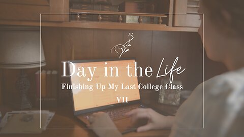 Day in the Life | Last Day of Class Before Graduation