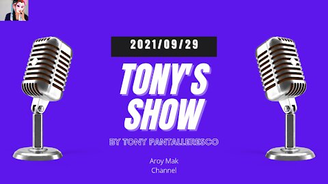 Tony Pantalleresco 2021/09/29 Tony's show