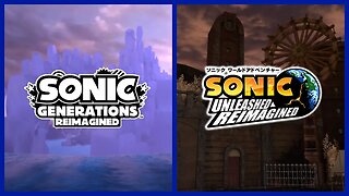 Sonic Generations & Unleashed ReImagined