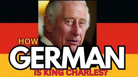 How German is King Charles?