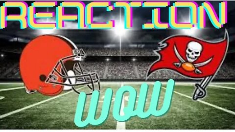 Cleveland Browns vs Tampa Bay Buccaneers reaction. Mr KC from the 813 Bold Predictions Podcast.