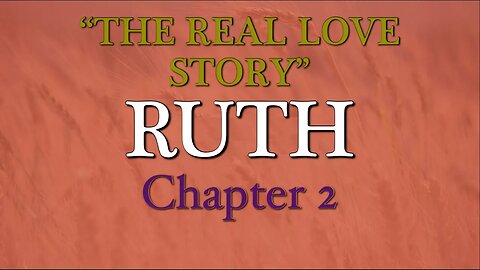 Ruth 2 | The Real Love Story