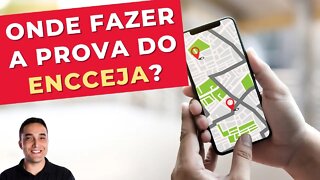 ONDE FAZER A PROVA DO ENCCEJA?