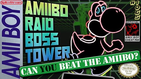 🔨Amiibo Raid Boss Tower🔨 (Splice Stream #1065)