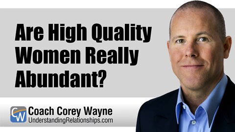 Are High Quality Women Really Abundant?