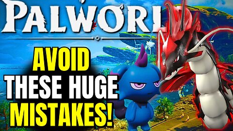 HUGE MISTAKES You Must Avoid Early On In Palworld!!