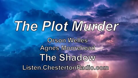 The Plot Murder - The Shadow - Orson Welles & Agnes Moorehead