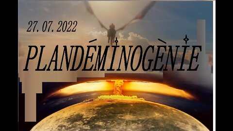 PLANDÉMINOGÈNIE au 27.07.2022