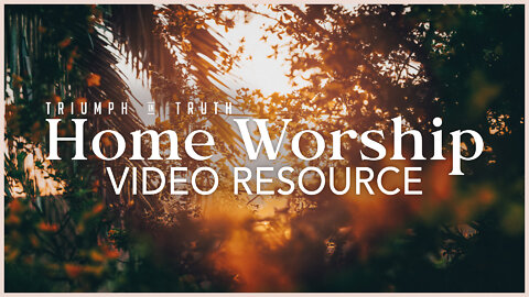 Home Worship Video Resource 105