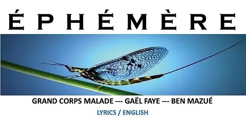 ÉPHÉMÈRE - Grand Corps Malade, Gaël Faye, Ben Mazué (English lyrics)
