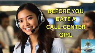 Know This Before You Date A Call Center Filipina