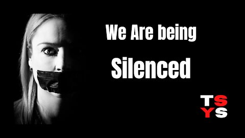 We Are Being Silenced