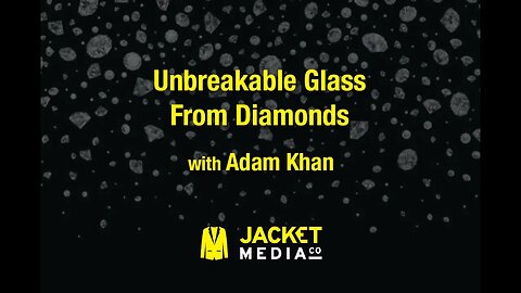 Unbreakable Glass From Diamonds