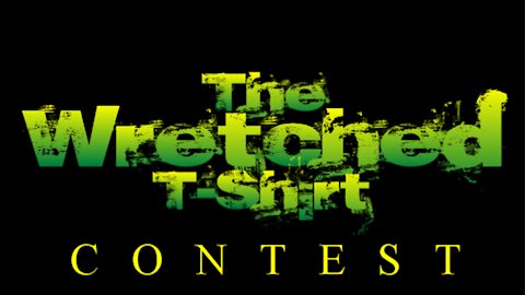 Announcing The Wretched T-Shirt Contest