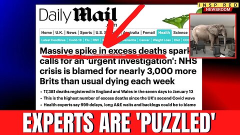 BREAKING: 3000 Excess Deaths Per Week In UK
