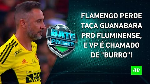 EM CRISE, Flamengo LEVA VIRADA do Fluminense e PERDE a Taça Guanabara; VP é CRITICADO! | BATE PRONTO