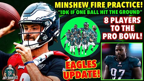 MINSHEW'S FIRE PRACTICE! WHAT GOEDERT SAID! 8 PRO BOWL SELECTIONS! 4 WERE SNUBBED! Eagles vs Dallas