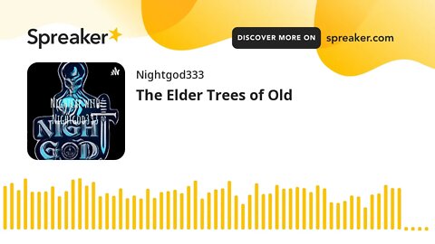 The Elder Trees of Old