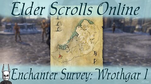 Enchanter Survey: Wrothgar 1 [Elder Scrolls Online ESO]