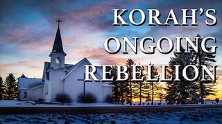 Korah's Ongoing Rebellion