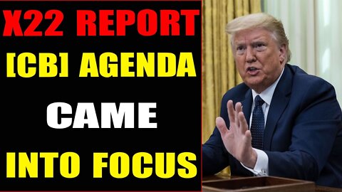 X22 Report - Ep. 2765A - The People Can No Longer Not See It, The [CB] Agenda Just Came Into Focus