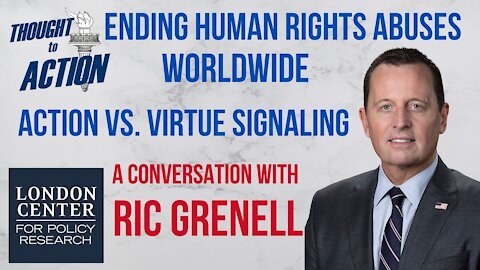Ending Human Rights Abuses Worldwide with Ambassador Ric Grenell