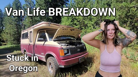 S1:E04 BREAKDOWN | Van life Breakdown in Oregon | Runaway Northwest, USA