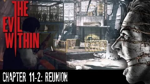 The Evil Within: Chapter 11-2 - Reunion (with commentary) PS4