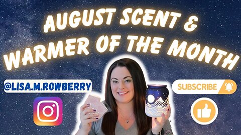 August 2023 Scent & Warmer of the Month