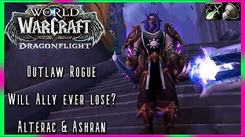 WoW Dragonflight PvP: Alliance refuses to lose man! (Outlaw Rogue) Level 70 PvP
