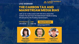 240110 Alberta Prosperity Project Webinar: The Carbon Tax and Mainstream Media Bias