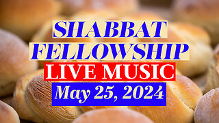 Shabbat Fellowship w/ Live Music - May 25, 2024