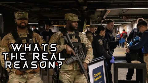 Why is the National Guard being Deployed in NYC Subways?