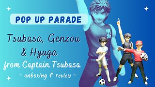 Short clip: Pop Up Parade Captain Tsubasa figure: Hyuga Kojiro!