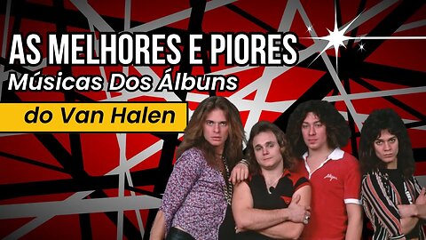 Melhores e Piores Músicas dos Álbuns do Van Halen