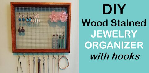 DIY Wood Stained Jewelry Organizer with Wire For Earrings and Necklace Hooks