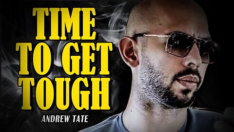 TIME TO GET TOUGH! Motivational Speech by Andrew Tate
